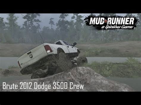 Spintires MudRunner PC Mods 1 Brute 2012 Dodge 3500 Crew YouTube