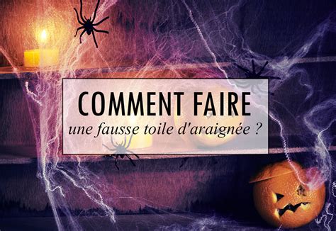 Comment Faire Une Fausse Toile D Araign E Pour Halloween Creavea