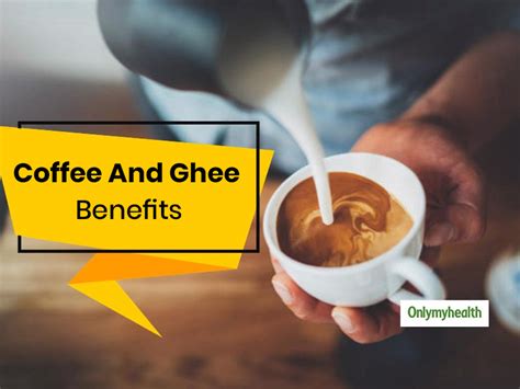 4 Amazing Health Benefits Of Drinking Black Coffee With Ghee Onlymyhealth