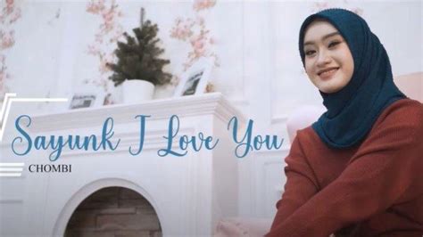 Lirik Terjemahan Lagu Sayunk I Love You Viral Di TikTok Kenapa Awak