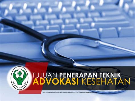 Tujuan Penerapan Teknik Advokasi Kesehatan Ppt