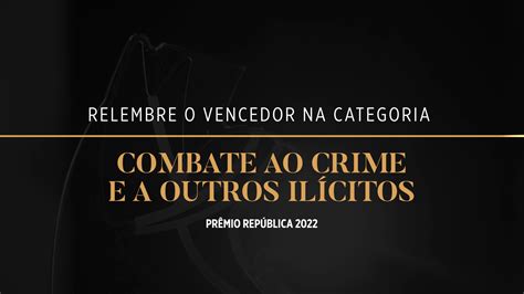 ANPR Prêmio República em 2022 enfrentamento à pornografia infantil