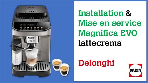 Installation de la Delonghi Magnifica EVO lattecrema Machine à café