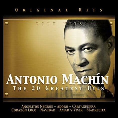 Antonio Machín The 20 Greatest Hits di Antonio MacHin su Amazon Music