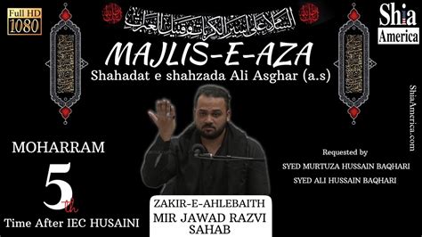 Live Majlis E Aza Shahadat Shahzada Ali Asghar A S Khitabat Mir