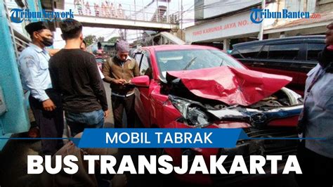 Sopir Diduga Kurang Konsentrasi Mobil Tabrak Bus Transjakarta Di