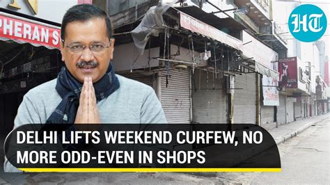 Delhi No Weekend Curfew Odd Even Curbs Watch Full List Of Revised