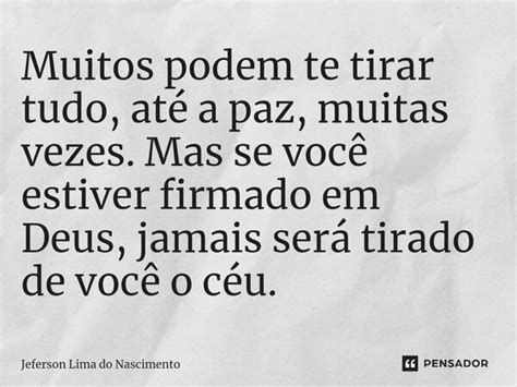 ⁠muitos Podem Te Tirar Tudo Até A Jeferson Lima Do Nascimento