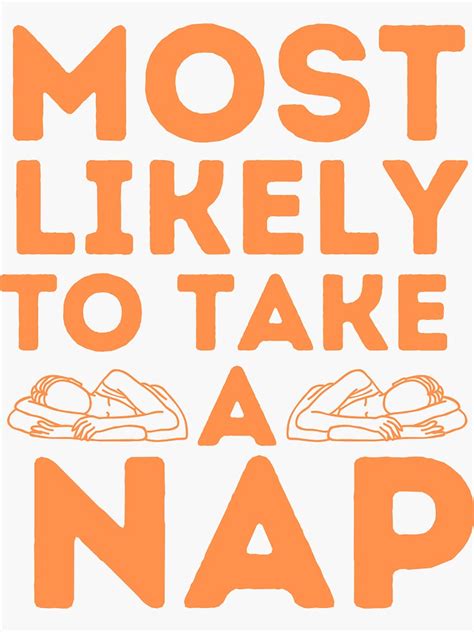 Copy Of Most Likely To Take A Nap Sticker For Sale By Fireforge182