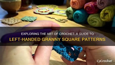 Exploring The Art Of Crochet A Guide To Left Handed Granny Square