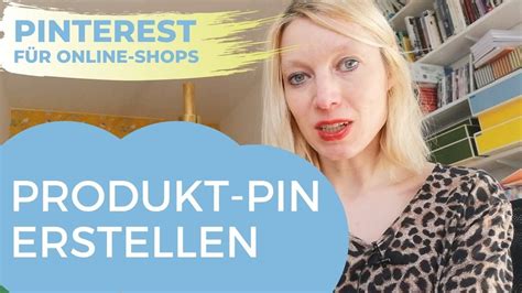 Pinterest Anleitung Produkt Pin Erstellen Pinterest Marketing F R