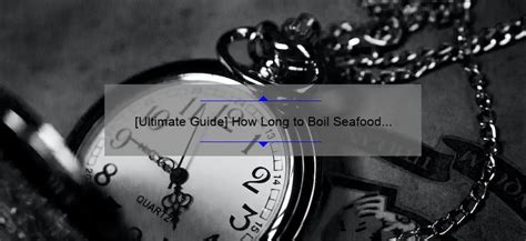 [Ultimate Guide] How Long to Boil Seafood Boil: Tips, Tricks, and Statistics for Perfectly ...