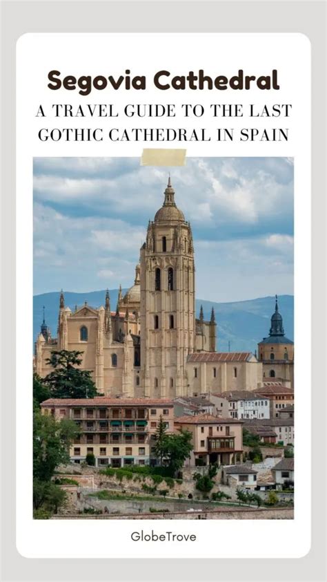 Segovia Cathedral: The Last Gothic Cathedral In Spain - GlobeTrove