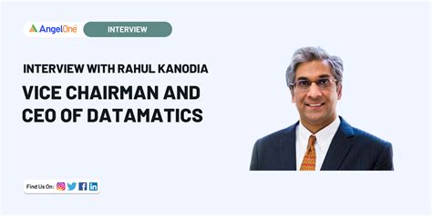 Interview With Rahul Kanodia Vice Chairman And CEO Of Datamatics