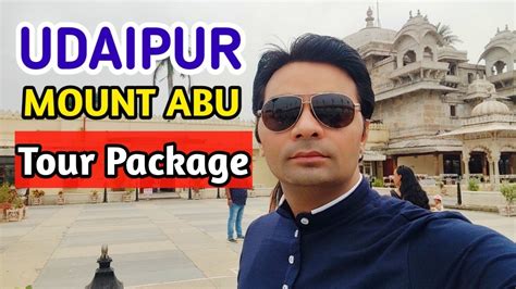 Udaipur Mount Abu Tour Guide Udaipur Famous Tourist Places For