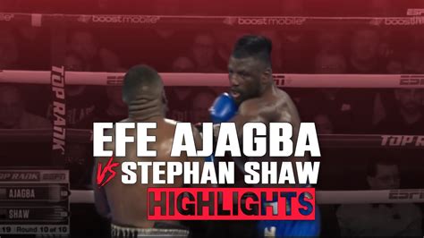 Efe Ajagba Vs Stephan Shaw Highlights Ajagbashaw Youtube