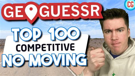 Reaching Top 100 In Competitive Geoguessr Without Moving Youtube