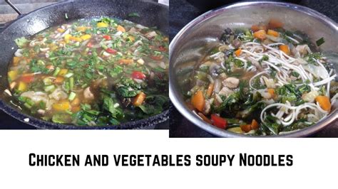 Chicken And Vegetables Soupy Noodles Chicken Soup Chicken Soup