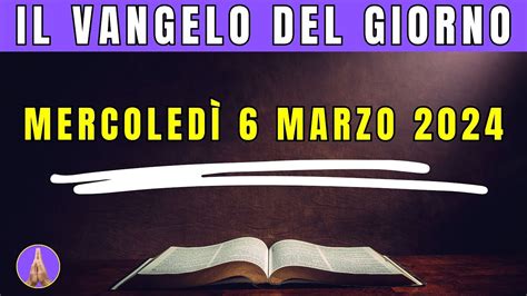 VANGELO DEL GIORNO CON COMMENTO 6 Marzo 2024 YouTube