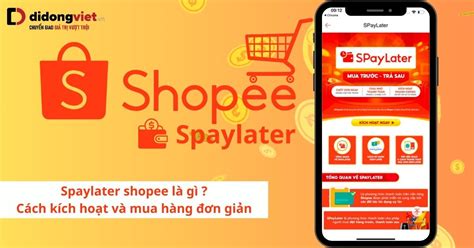 SPayLater Shopee là gì? Cách kích hoạt và mua hàng đơn giản