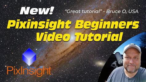 PixInsight Beginner Tutorial Now Available YouTube