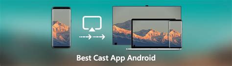 7 Best Casting Apps for Android (Review): Enjoy Movies & Musics