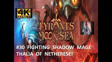 Tyrants Of The Moonsea Fighting Netherese Mage Thalia K Fps