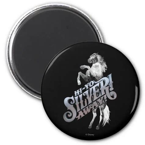 Hi -Yo Silver! Away! 2 Magnet | Zazzle