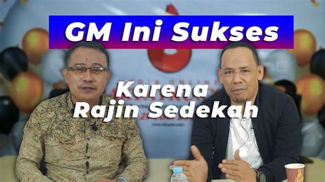 GM Ini Sukses Karena Rajin Sedekah YouTube