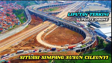 UPdate Tebaru Simpang Susun Cileunyi Tol Cisumdawu Situasi Lalin