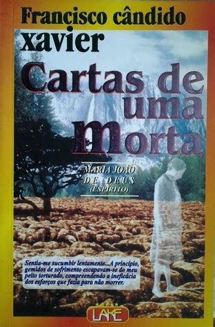 Cartas de uma morta by Francisco Cândido Xavier Goodreads