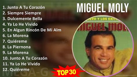 M I G U E L M O L Y Mix Grandes Éxitos ~ Top Tropical Latin Music Youtube