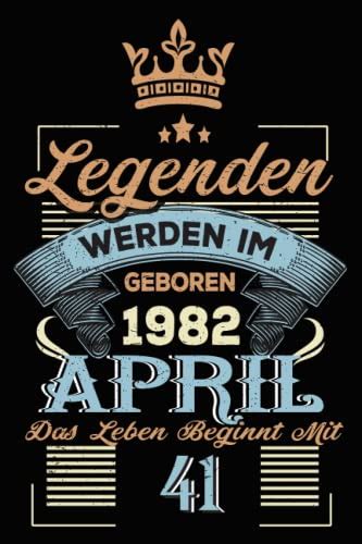 Legenden Werden Im April 1982 Geboren Notizbuch Geburtstagsgeschenk