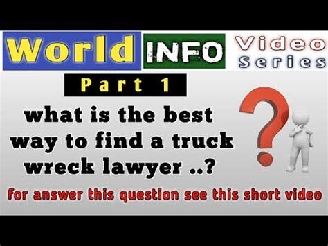 Part 1 What Is The Best Way To Find A Truck Wreck Lawyer Accident