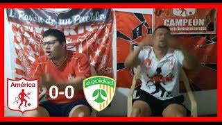 Equidad 0 America De Cali 0 REACCIONES Liga Betplay 2022 2 By