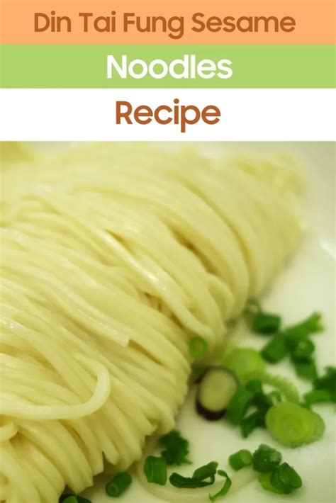 Din Tai Fung Sesame Noodles Recipe Easy Kitchen Guide