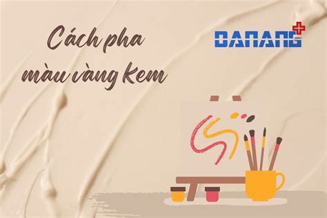 Hướng Dẫn Chi Tiết Cách Pha Sơn Màu Vàng Nhạt Cho Bề Mặt Sáng Bóng Và