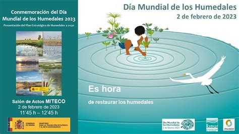 Día Mundial De Los Humedales 2023 Es Hora De Restaurar Los Humedales