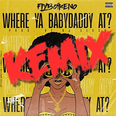 Where Ya Babydaddy Kemix Youtube Music