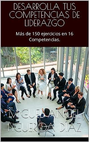 Desarrolla Tus Competencias De Liderazgo M S De Ejercicios En