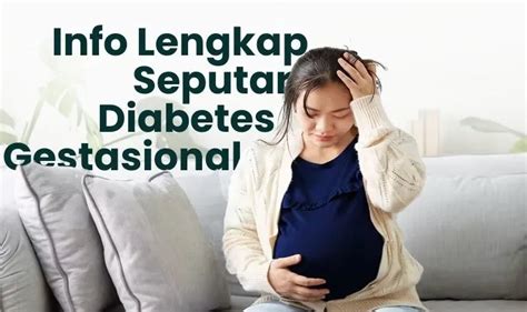 Diabetes Gestasional Gejala Penyebab Dampak Dan Pencegahan Untuk