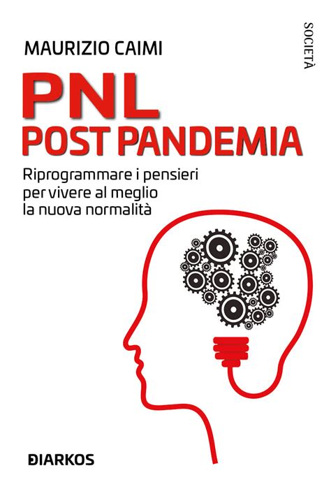 Pnl Post Pandemia Libro Di Maurizio Caimi L Altra Medicina Magazine