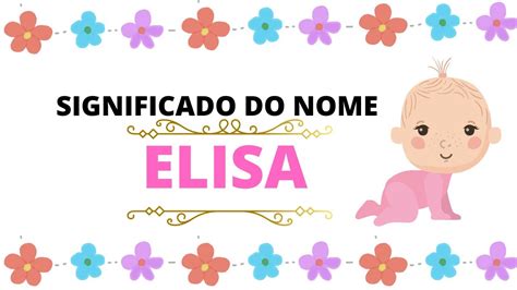 ORIGEM E SIGNIFICADO DO NOME ELISA YouTube