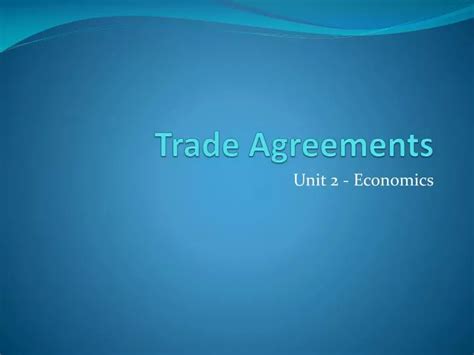 PPT - Trade Agreements PowerPoint Presentation, free download - ID:2228287