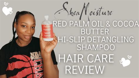 Shea Moisture Red Palm Oil And Cocoa Butter Hi Slip Detangling Shampoo Review Weluvunique Youtube