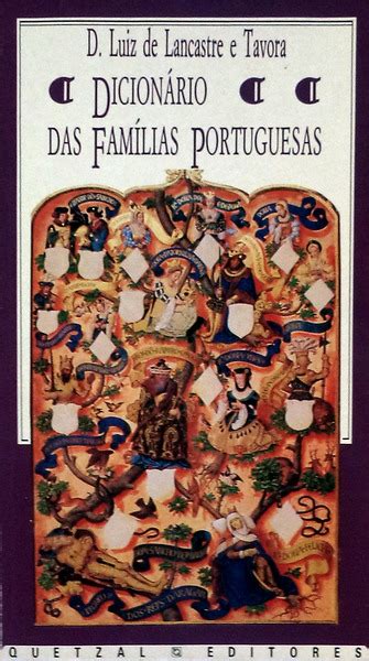 DicionÁrio Das FamÍlias Portuguesas Von Abrantes E De Fontes D Luís Gonzaga De Lencastre E