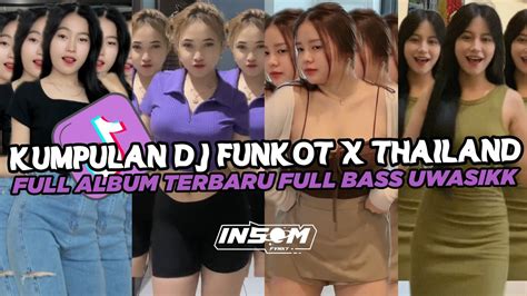 Dj Funkot X Thailand Full Album Dj Funkot Viral Tik Tok Terbaru