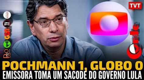 Live Do Conde Pochmann Globo Emissora Toma Um Sacode Do Governo