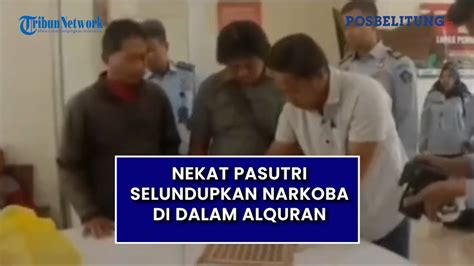 NEKAT Pasutri Di Madiun Selundupkan Narkoba Di Dalam Alquran Hingga