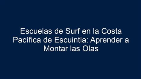 Escuelas de Surf en la Costa Pacífica de Escuintla Aprender a Montar